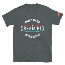 EL FIGHT Apparel Dream Big - Short-Sleeve Unisex T-Shirt