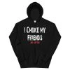 EL FIGHT Apparel I Choke My Friends - Unisex Hoodie