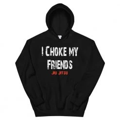 EL FIGHT Apparel I Choke My Friends - Unisex Hoodie