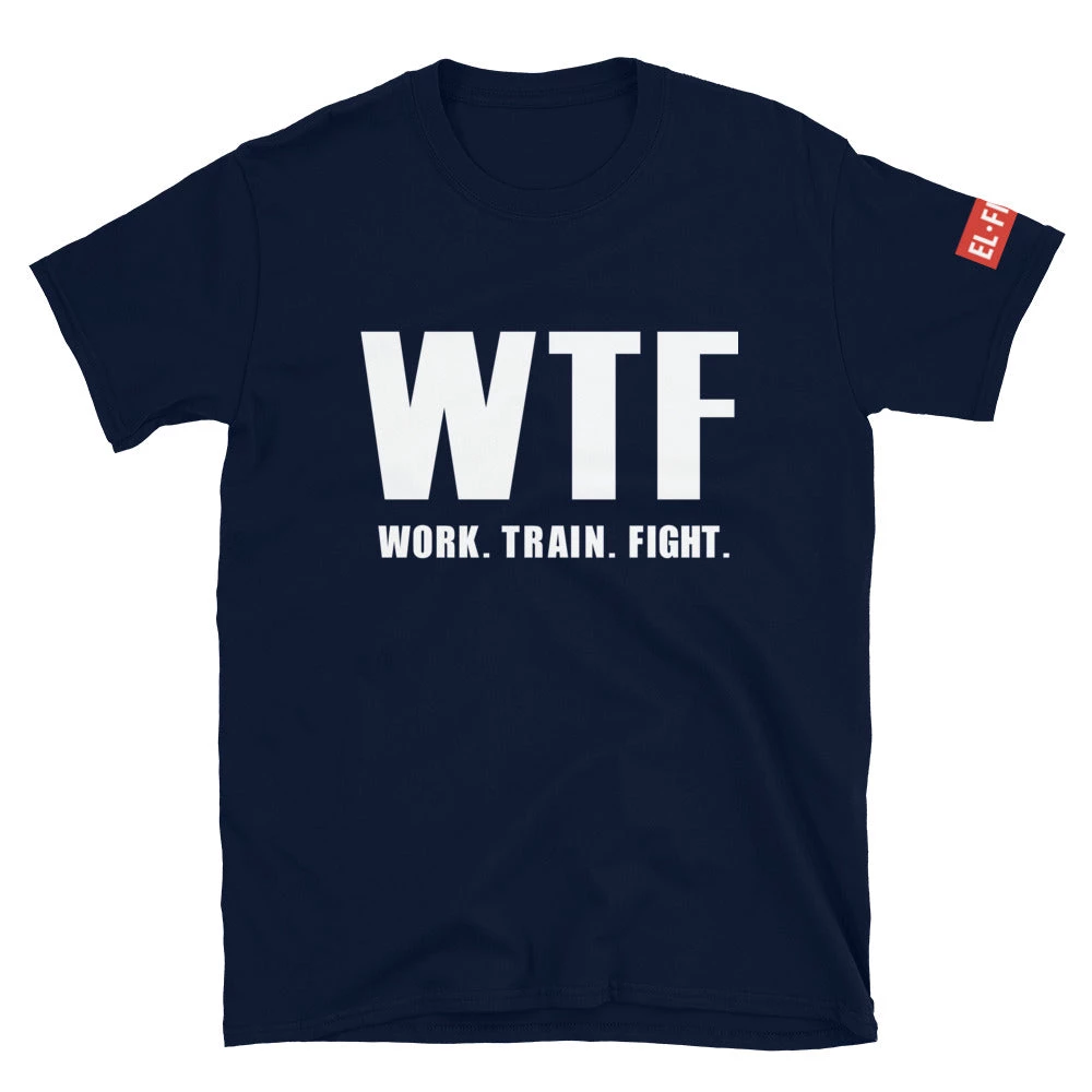 EL FIGHT Apparel Work Train Fight - Short-Sleeve Unisex T-Shirt 4 EL FIGHT Apparel Work Train Fight - Short-Sleeve Unisex T-Shirt