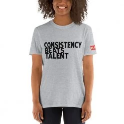 EL FIGHT Consistency Beats Talent - Short-Sleeve Unisex T-Shirt Apparel