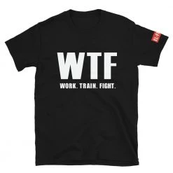 EL FIGHT Apparel Work Train Fight - Short-Sleeve Unisex T-Shirt