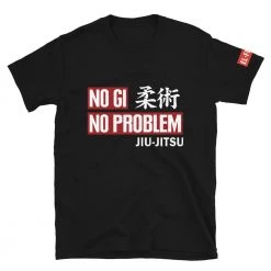 EL FIGHT Apparel No Gi, No Problem - Short-Sleeve Unisex T-Shirt