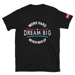 EL FIGHT Apparel Dream Big - Short-Sleeve Unisex T-Shirt