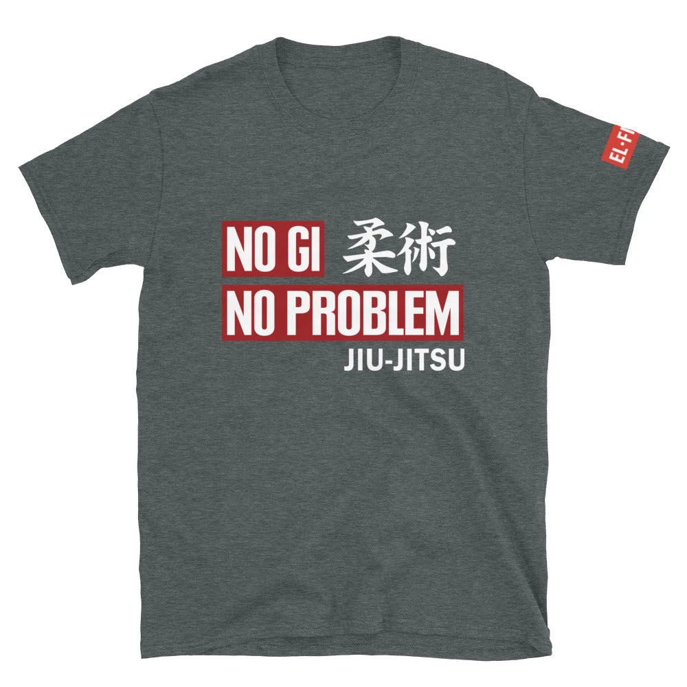 EL FIGHT Apparel No Gi, No Problem - Short-Sleeve Unisex T-Shirt 3 EL FIGHT Apparel No Gi, No Problem - Short-Sleeve Unisex T-Shirt