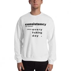EL FIGHT What's Consistency ? - Unisex Sweatshirt Apparel
