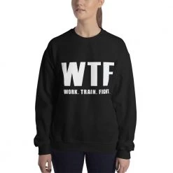 EL FIGHT Work Train Fight - Unisex Sweatshirt Apparel