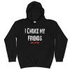 EL FIGHT I ChokeMy Friends - Kids Hoodie