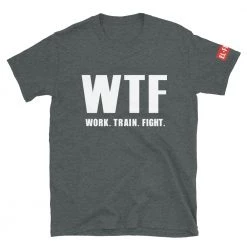 EL FIGHT Apparel Work Train Fight - Short-Sleeve Unisex T-Shirt 9 EL FIGHT Apparel Work Train Fight - Short-Sleeve Unisex T-Shirt