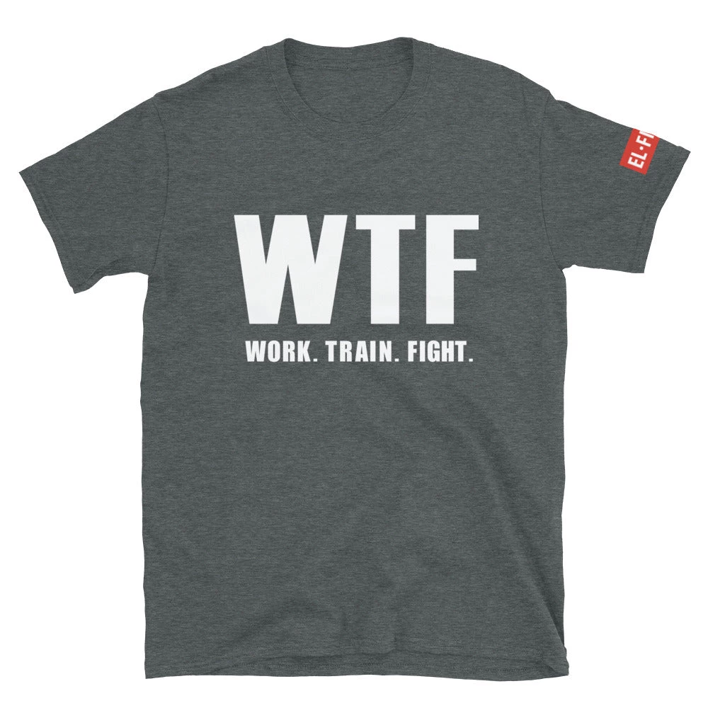 EL FIGHT Apparel Work Train Fight - Short-Sleeve Unisex T-Shirt 5 EL FIGHT Apparel Work Train Fight - Short-Sleeve Unisex T-Shirt