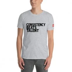 EL FIGHT Consistency Beats Talent - Short-Sleeve Unisex T-Shirt Apparel