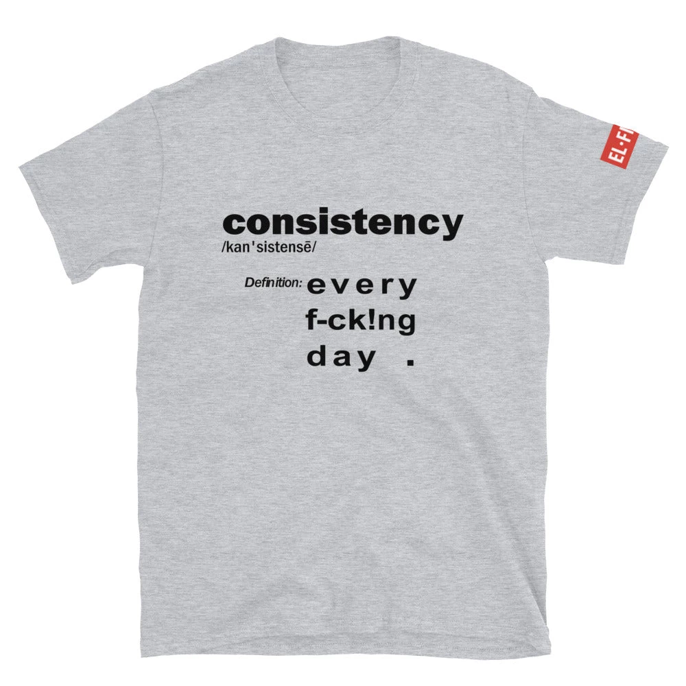 EL FIGHT Apparel What Is Consistency? - Short-Sleeve Unisex T-Shirt 4 EL FIGHT Apparel What Is Consistency? - Short-Sleeve Unisex T-Shirt