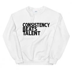 EL FIGHT Consistency Beats Talent - Unisex Sweatshirt Apparel
