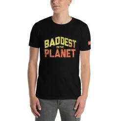 EL FIGHT Baddest On The Planet - Short-Sleeve Unisex T-Shirt