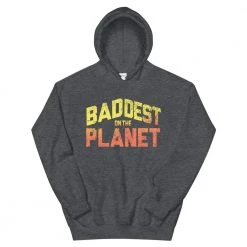 EL FIGHT Apparel Baddest On The Planet - Unisex Hoodie