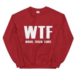 EL FIGHT Work Train Fight - Unisex Sweatshirt Apparel