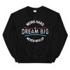 EL FIGHT Dream Big - Unisex Sweatshirt
