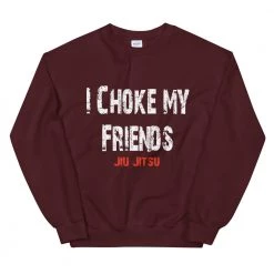 EL FIGHT I Choke My Friends - Unisex Sweatshirt