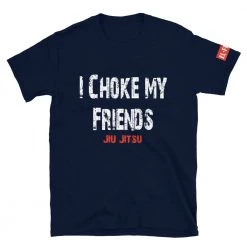 EL FIGHT I Choke My Friends - Short-Sleeve Unisex T-Shirt