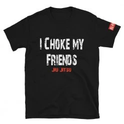 EL FIGHT I Choke My Friends - Short-Sleeve Unisex T-Shirt