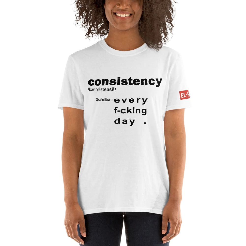 EL FIGHT Apparel What Is Consistency? - Short-Sleeve Unisex T-Shirt 2 EL FIGHT Apparel What Is Consistency? - Short-Sleeve Unisex T-Shirt