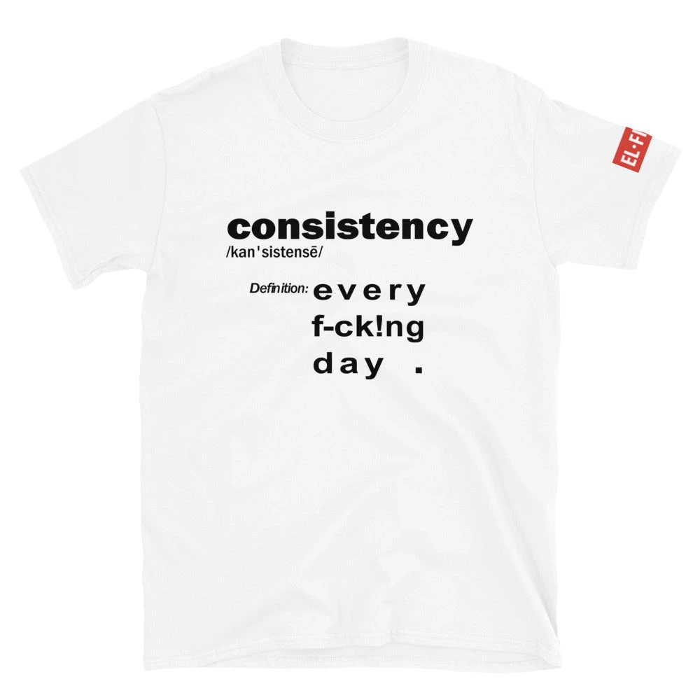 EL FIGHT Apparel What Is Consistency? - Short-Sleeve Unisex T-Shirt 1 EL FIGHT Apparel What Is Consistency? - Short-Sleeve Unisex T-Shirt