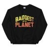 EL FIGHT Apparel Baddest On The Planet - Unisex Sweatshirt
