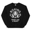EL FIGHT Apparel Boxing Train Like A Beast - Unisex Sweatshirt