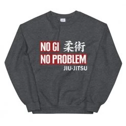 EL FIGHT No Gi No Problem - Unisex Sweatshirt 10 EL FIGHT No Gi No Problem - Unisex Sweatshirt
